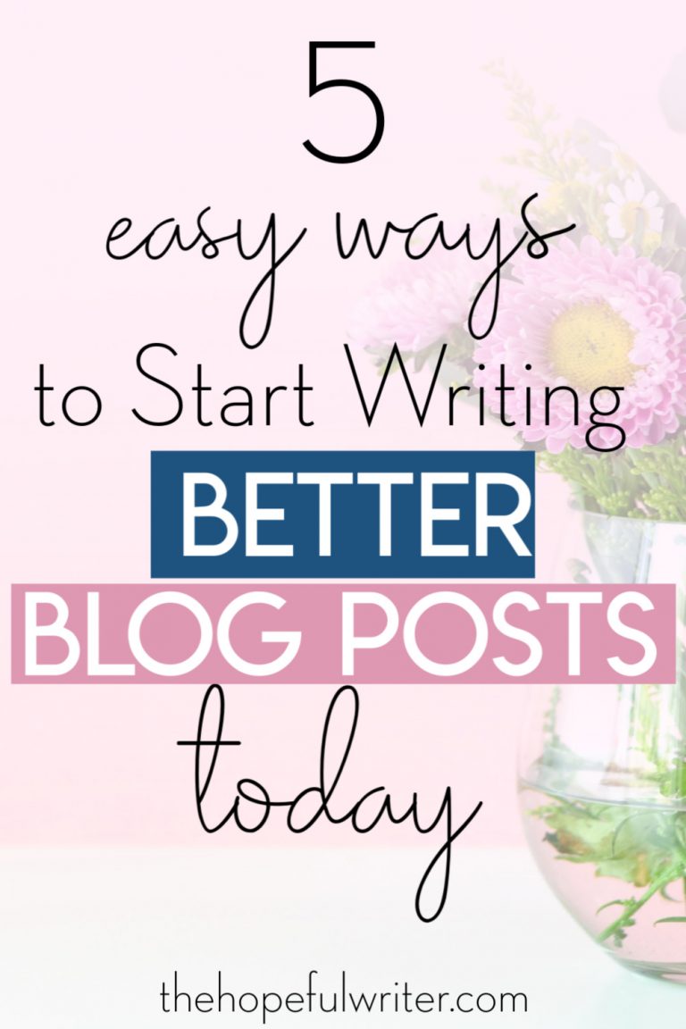 5 Simple Tips to Help You Improve Your Blog Writing - The Hopeful Writer